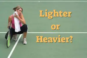 Is a lighter or heavier tennis racket better?