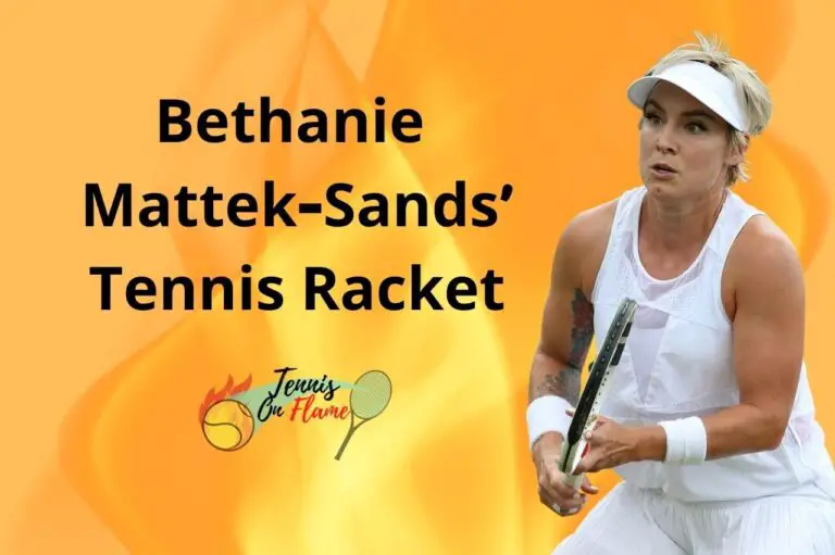 Bethanie Mattek-Sands What Racket Does She Use