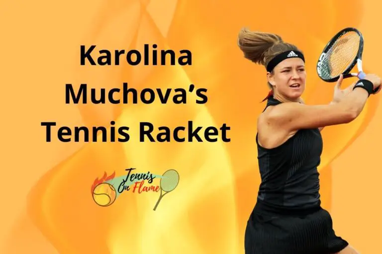 Karolina Muchova What Racket Does She Use