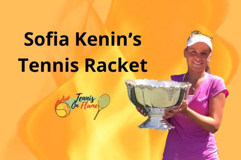 Sofia Kenin What Tennis Racket Does She Use