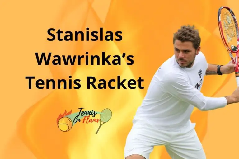 Stanislas Wawrinka What Racket Does He Use
