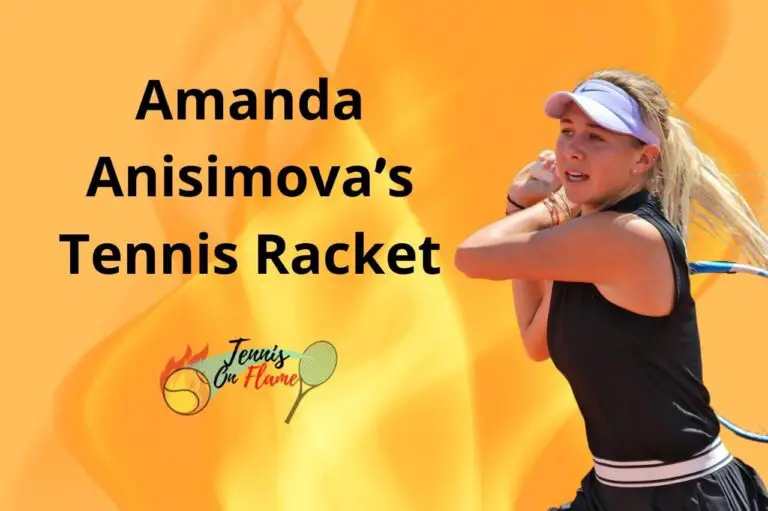 Amanda Anisimova What Racket Does She Use