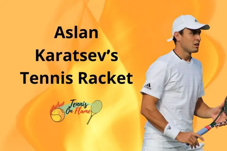 Aslan Karatsev What Racket Does He Use