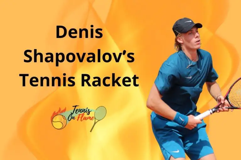 Denis Shapovalov What Racket Does He Use