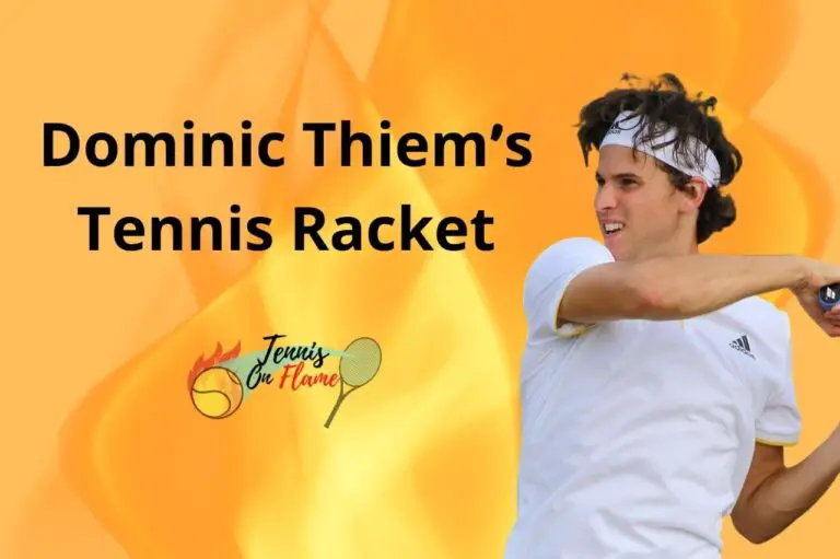 Dominic Thiem What Racket Does He Use