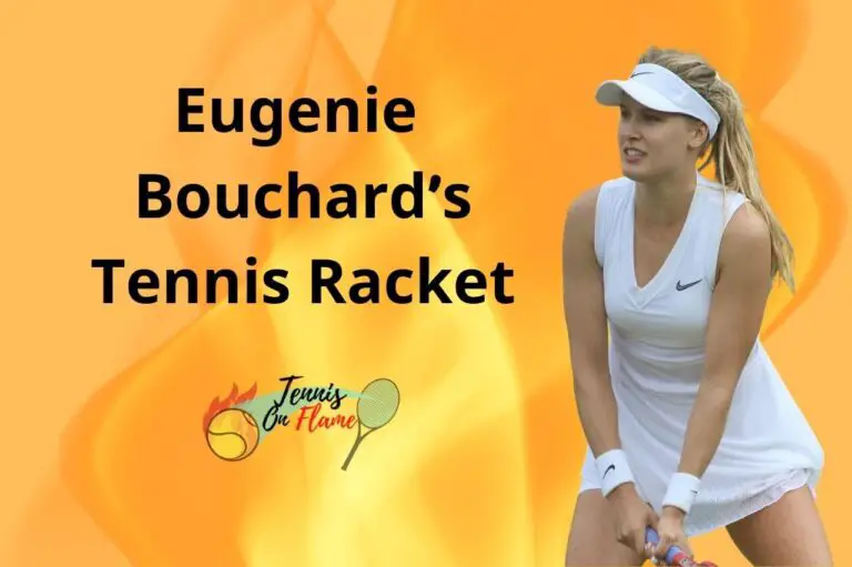Eugenie Bouchard what racket does she use