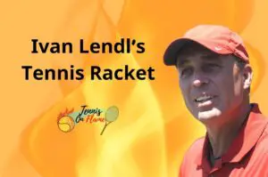 Ivan Lendl What Racket did he use