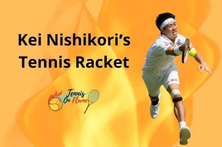 Kei Nishikori What Racket Does He Use