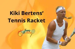 Kiki Bertens What Racket Does She Use
