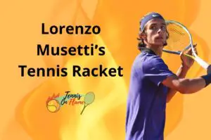 Lorenzo Musetti What Racket Does He Use