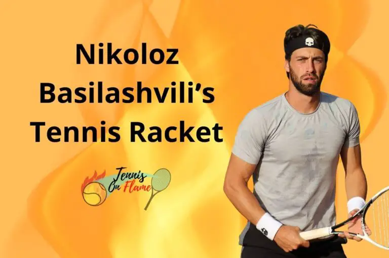 Nikoloz Basilashvili What Racket Does He Use