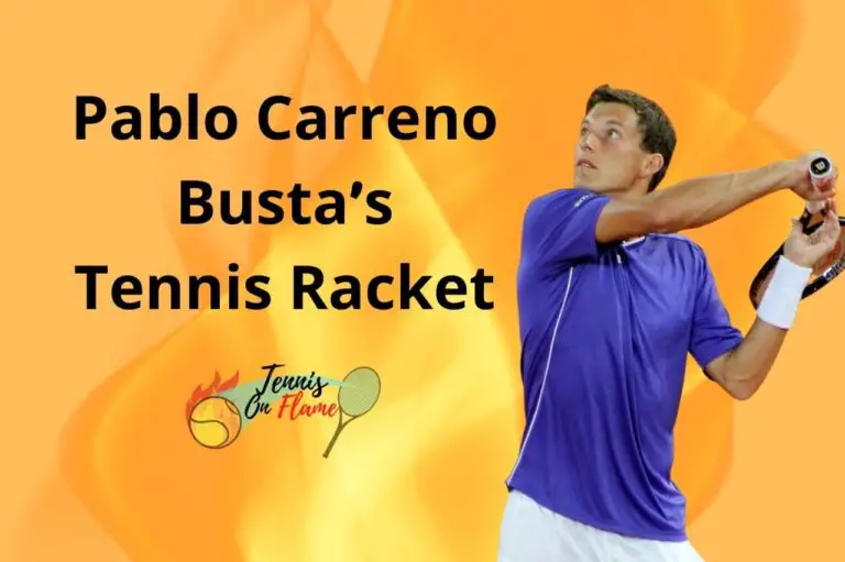 Pablo Carreno Busta What Racket Does he Use