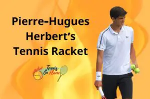 Pierre-Hugues Herbert What Racket Does He Use