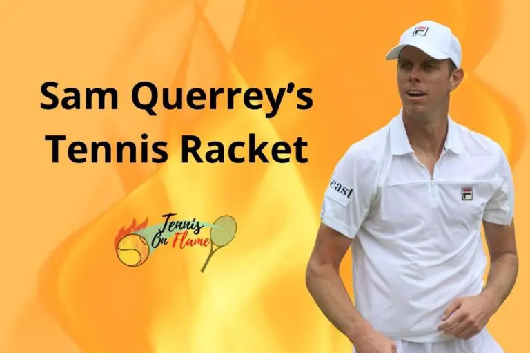 Sam Querrey: What Racket Does He Use?