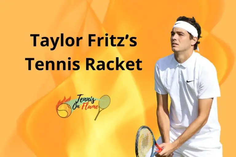 Taylor Fritz What Racket Does She Use