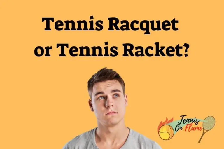 What Is the Correct: Tennis Racquet or Tennis Racket?