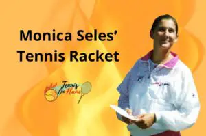 Which Tennis Racket Did Monica Seles Use