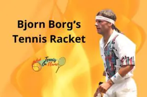 Which Tennis Racket Did Bjorn Borg Use?