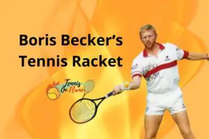 Which Tennis Racket Did Boris Becker Use?