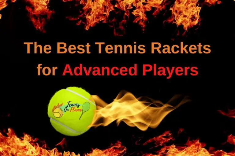 My 8 Best Tennis Rackets for Advanced Players