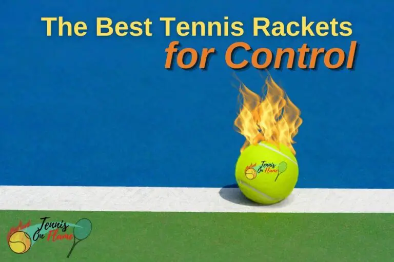 My 8 Best Tennis Rackets for Control