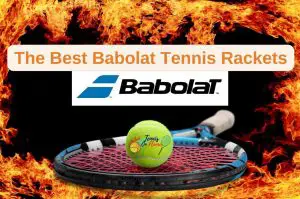 Best Babolat Tennis Rackets
