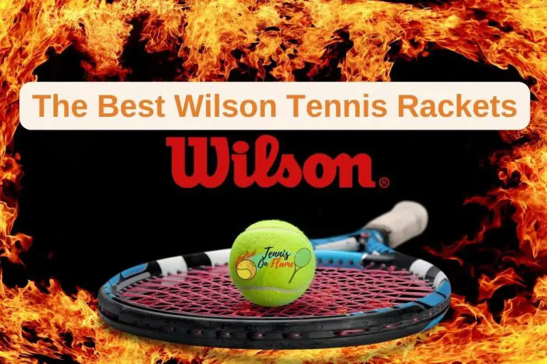 My Top 8 Best Wilson Tennis Rackets